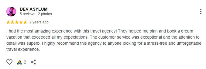 A 5-star Google review left by "DEV ASYLUM" praising a travel agency: "I had the most amazing experience with this travel agency! They helped me plan and book a dream vacation that exceeded all my expectations. The customer service was exceptional and the attention to detail was superb. I highly recommend this agency to anyone looking for a stress-free and unforgettable travel experience."